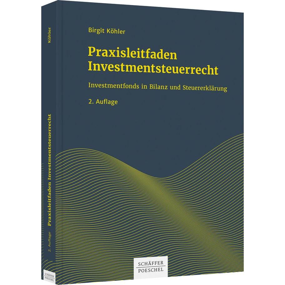 Praxisleitfaden Investmentsteuerrecht, Fachbücher von Birgit Köhler