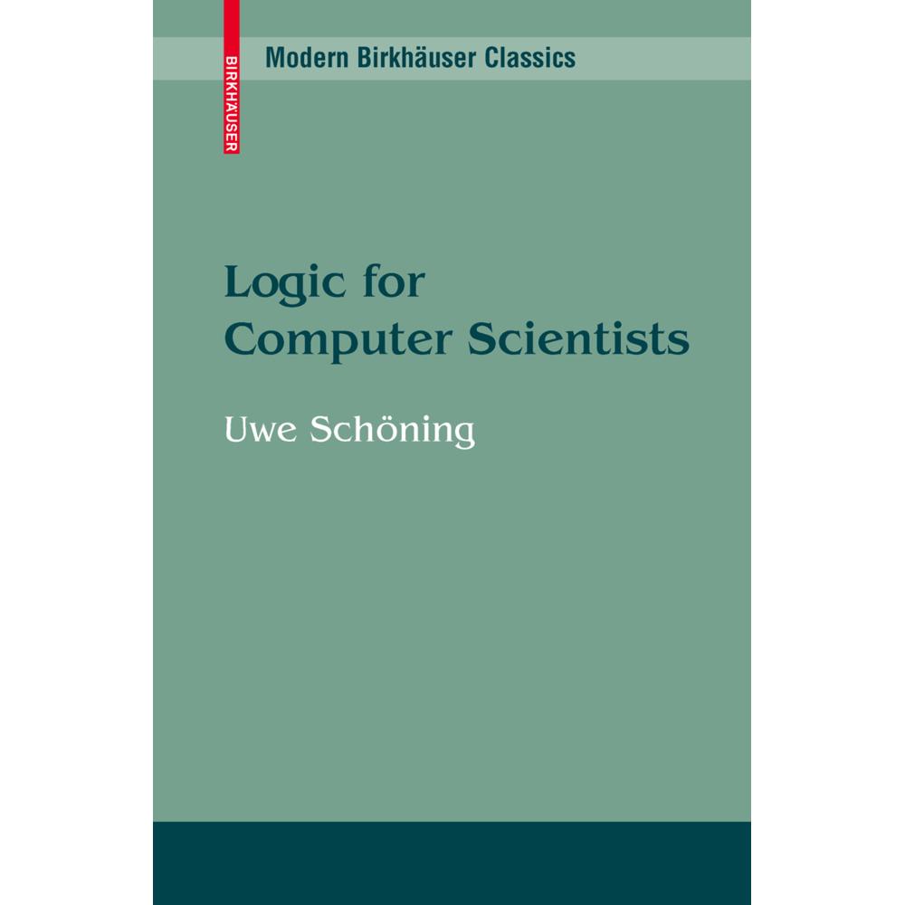 Logic for Computer Scientists, Fachbücher von Uwe Schöning