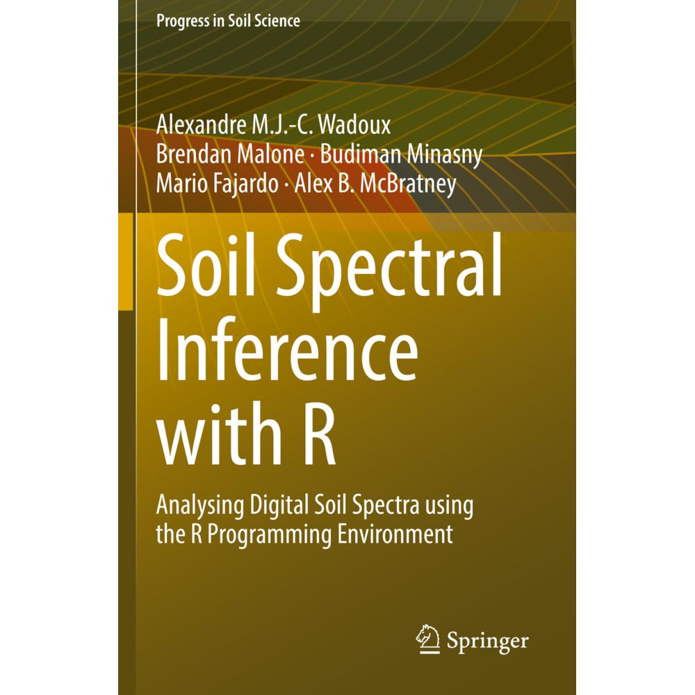 Soil Spectral Inference with R, Fachbücher von Budiman Minasny, Brendan Malone, Alexandre M.J.-C. Wadoux, Alex B. McBrat...