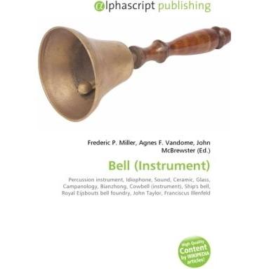 Bell (Instrument), Fachbücher von Agnes F. Vandome, Frederic P. Miller, John McBrewster