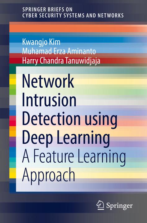 Energie-Label Network Intrusion Detection using Deep Learning (Englisch, Harry Chandra Tanuwidjaja, Kwangjo Kim, Muhamad Erza Aminanto, 2018)