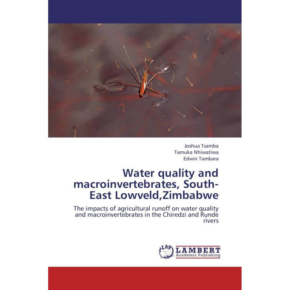 Water quality and macroinvertebrates, South-East Lowveld,Zimbabwe, Fachbücher von Tamuka Nhiwatiwa, Joshua Tsamba, Edwin...