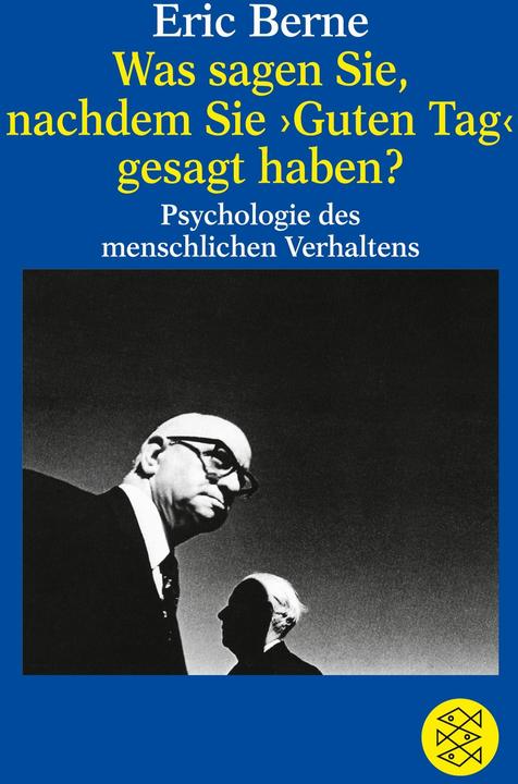 Produktbild Was sagen Sie, nachdem Sie » Guten Tag « gesagt haben? (Deutsch, Eric Berne, 1983)
