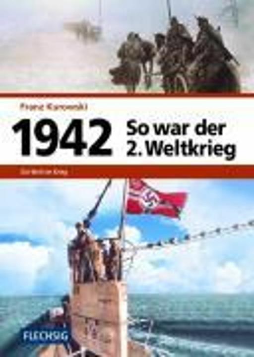 Produktbild 1942 - So war der 2. Weltkrieg (Deutsch, Franz Kurowski, 2007)
