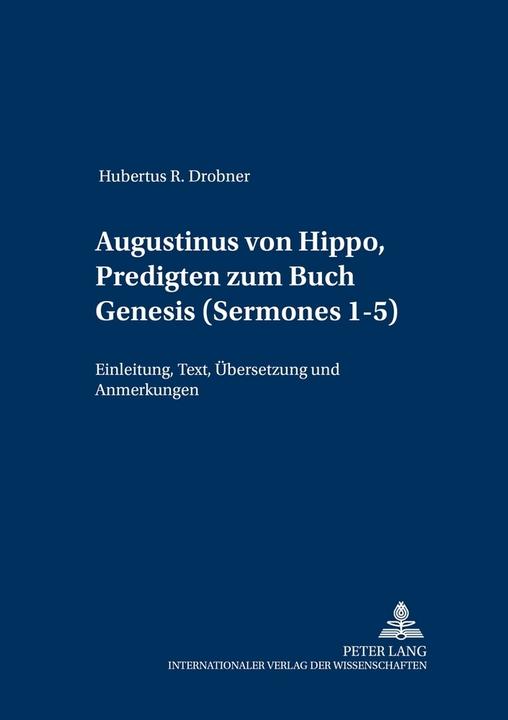 Produktbild Augustinus von Hippo, Predigten zum Buch Genesis (Sermones 1-5) (Deutsch, Hubertus Drobner, 2000)