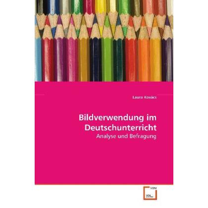 Bildverwendung im Deutschunterricht, Fachbücher von Laura Kovács