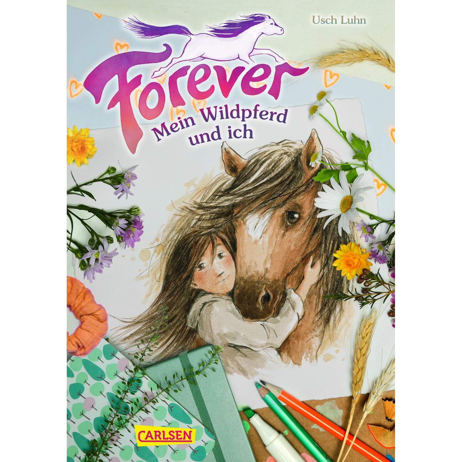Forever 1: Forever. Mein Wildpferd und ich, Kinderbücher von Franziska Harvey, Usch Luhn
