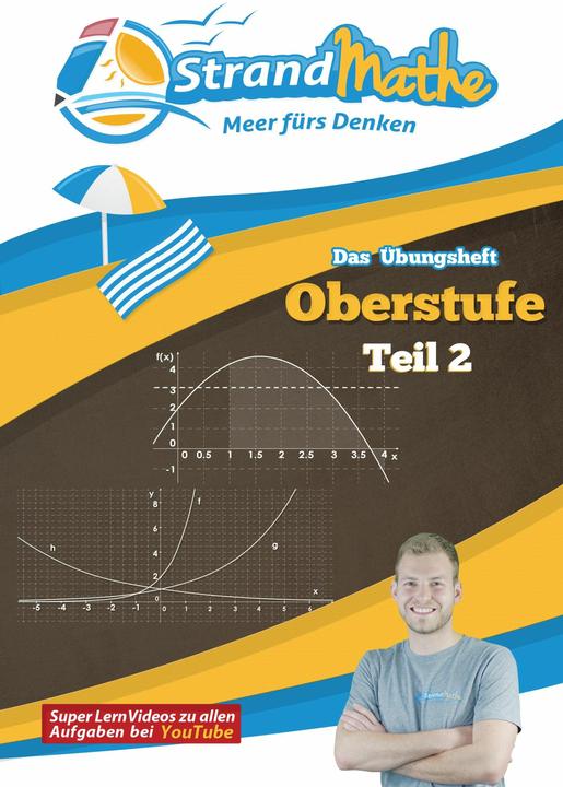 Produktbild Mathematik Oberstufe 2 - StrandMathe Übungsheft und Lernheft Gymnasium Klasse 11/12/13: Matheau (Deutsch, Christian Hotop, Conrad Zimmermann, Vincent Flasbart, 2016)