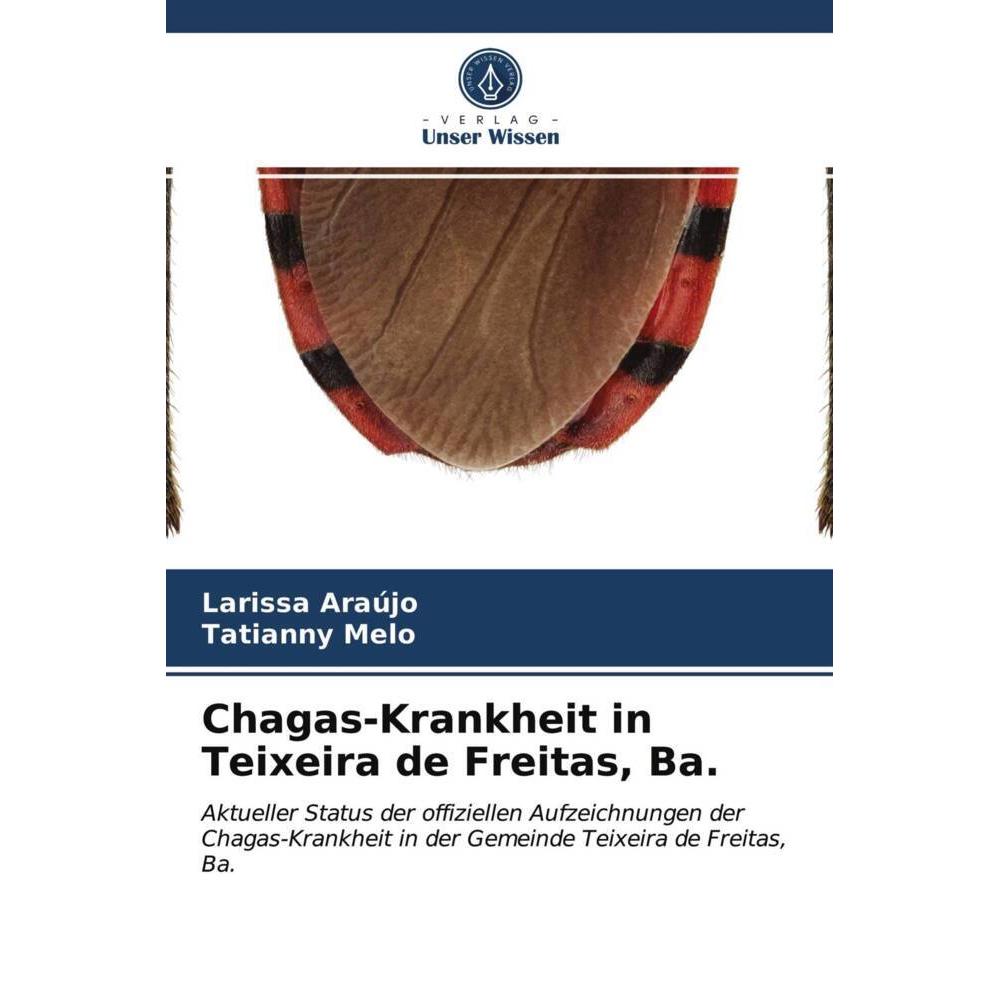 Chagas-Krankheit in Teixeira de Freitas, Ba., Fachbücher von Larissa Araújo, Tatianny Melo