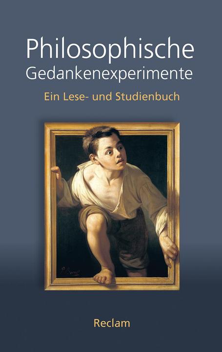 Produktbild Philosophische Gedankenexperimente (Deutsch, Georg W. Bertram, 2016)