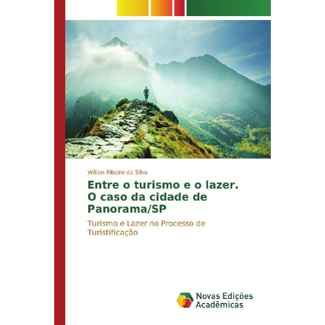 Entre o turismo e o lazer. O caso da cidade de Panorama/SP, Fachbücher von Willian Ribeiro da Silva