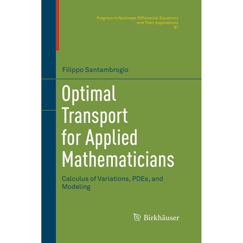 Optimal Transport for Applied Mathematicians, Fachbücher von Filippo Santambrogio