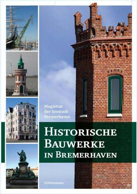Produktbild Historische Bauwerke in Bremerhaven (Deutsch, Magistrat der Seestadt Bremerhaven, 2018)