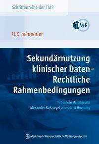 Produktbild Sekundärnutzung klinischer Daten - Rechtliche Rahmenbedingungen (Deutsch, Uwe K. Schneider, 2015)