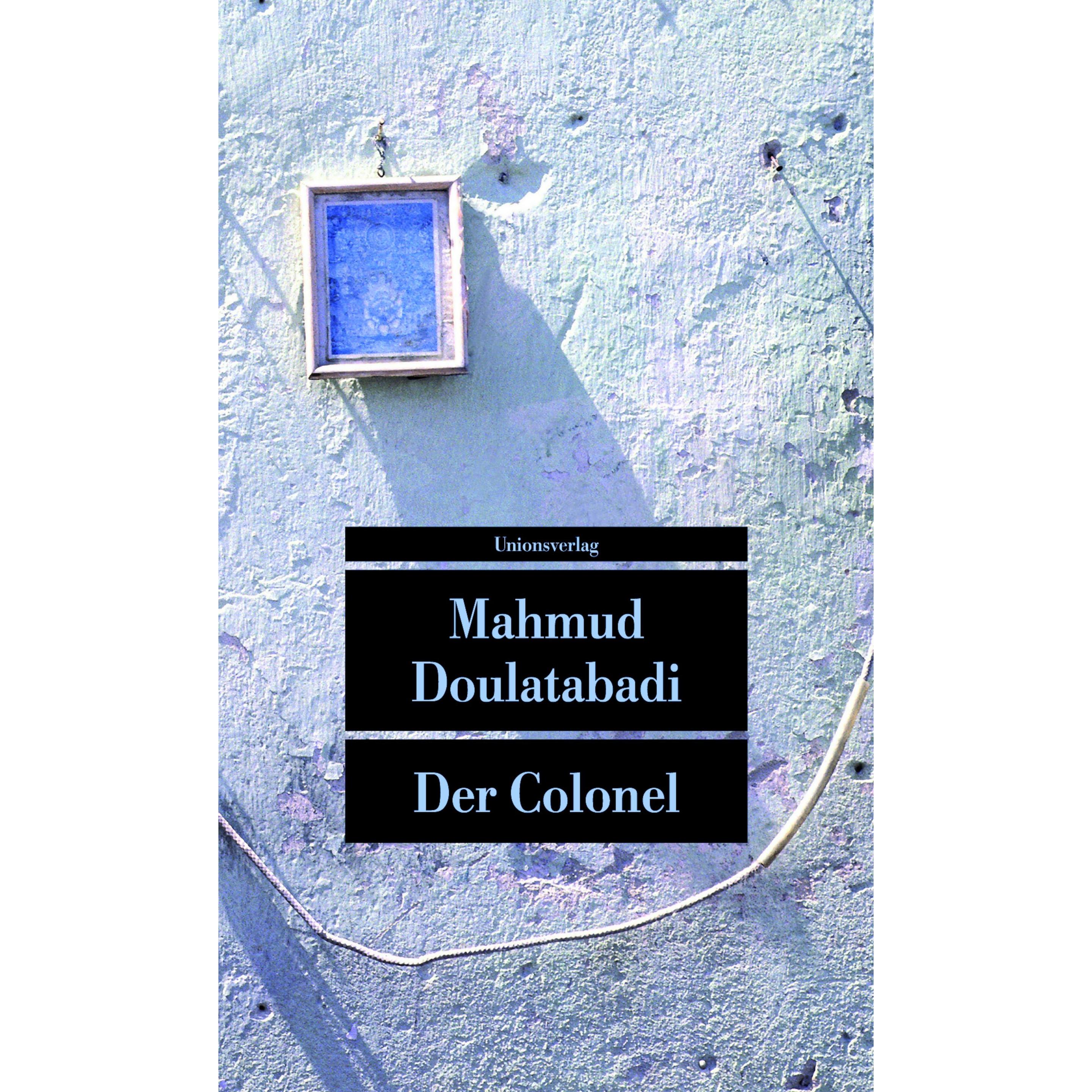 Der Colonel, Belletristik von Mahmud Doulatabadi