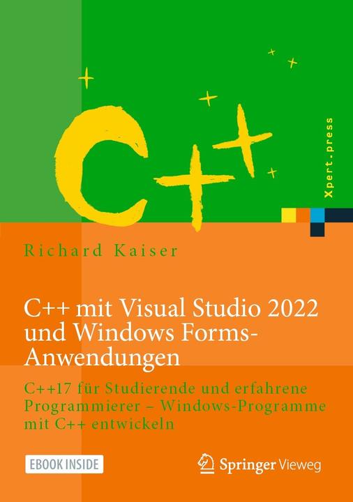 Produktbild C++ mit Visual Studio 2022 und Windows Forms-Anwendungen (Deutsch, Richard Kaiser, 2022)