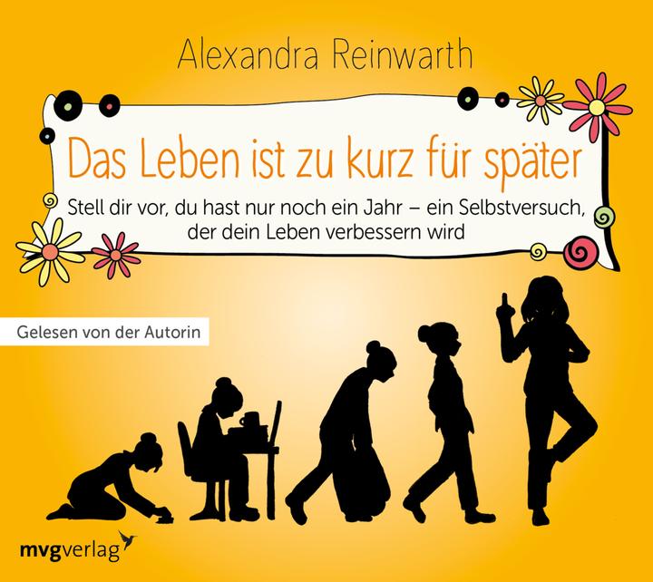 Produktbild Das Leben ist zu kurz für später - Das Hörbuch (Alexandra Reinwarth, Deutsch)