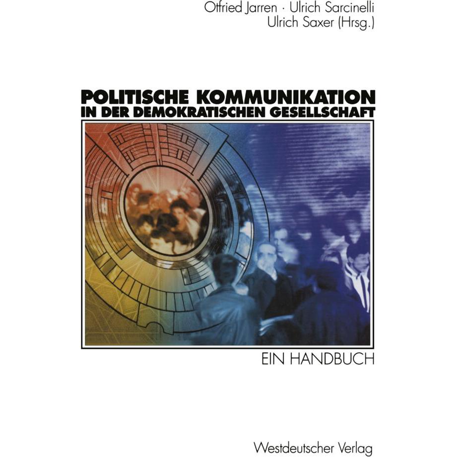 Politische Kommunikation in der demokratischen Gesellschaft, Fachbücher von Otfried Jarren, Ulrich Sarcinelli, Ulrich Sa...