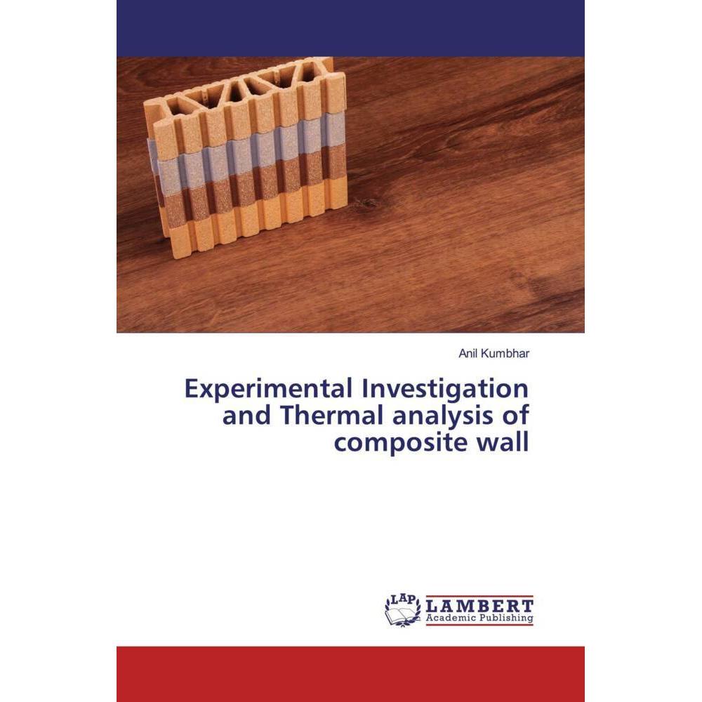 Experimental Investigation and Thermal analysis of composite wall, Fachbücher von Anil Kumbhar