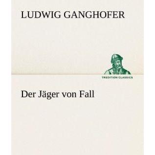 Thumbnail - Der Jäger von Fall, Belletristik von Ludwig Ganghofer