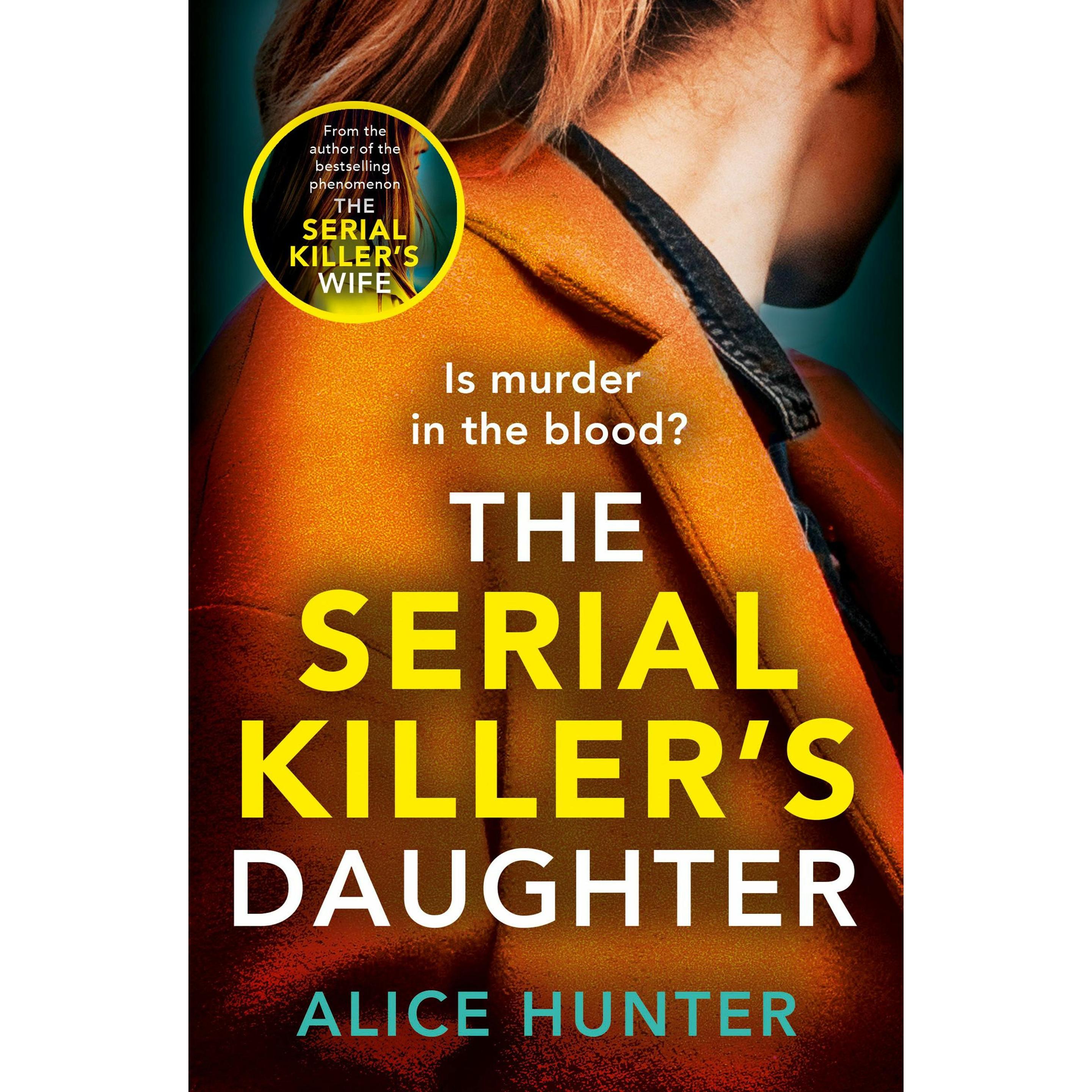 The Serial Killer’s Daughter, Belletristik von Alice Hunter