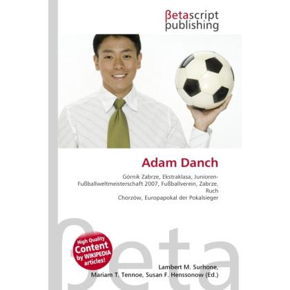 Thumbnail - Adam Danch, Ratgeber von Lambert M. Surhone, Miriam T. Timpledon, Susan F. Marseken