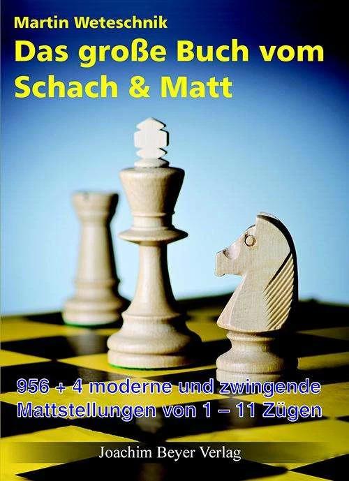 Produktbild Das grosse Buch vom Schach & Matt (Deutsch, Martin Weteschnik, 2013)