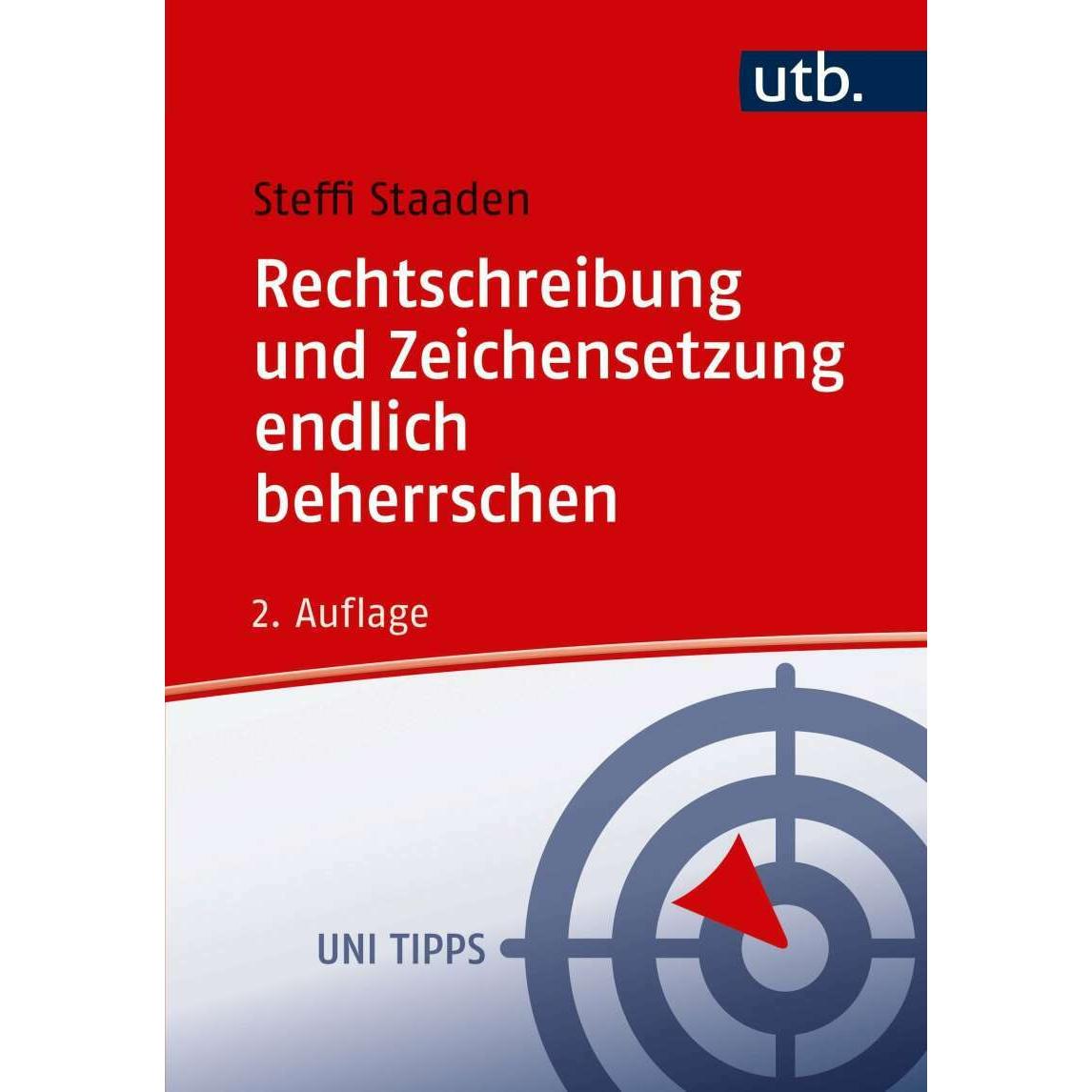 Rechtschreibung und Zeichensetzung endlich beherrschen, Schulbücher von Steffi Staaden
