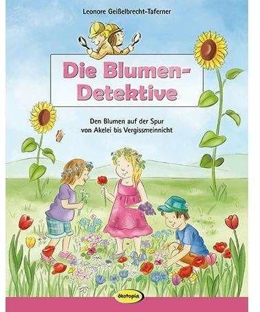 Produktbild Die Blumen-Detektive (Deutsch, Leonore Geisselbrecht-Taferner, 2017)
