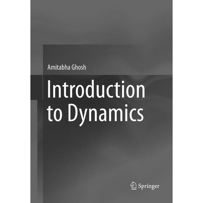 Introduction to Dynamics, Fachbücher von Amitabha Ghosh