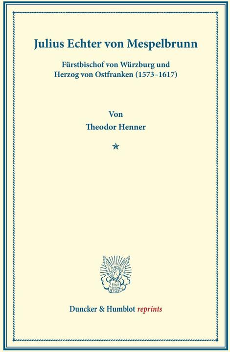 Produktbild Julius Echter von Mespelbrunn (Theodor Henner, 2013)
