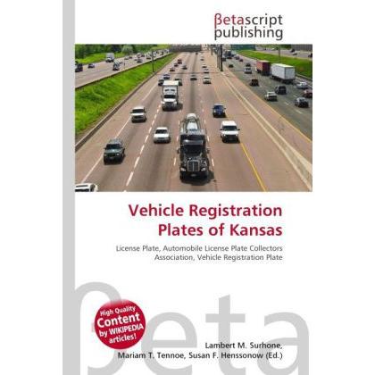 Vehicle Registration Plates of Kansas, Ratgeber von Lambert M. Surhone, Mariam T. Tennoe, Susan F. Henssonow