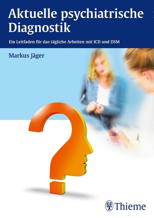 Produktbild Aktuelle psychiatrische Diagnostik (Deutsch, Markus Jäger, 2015)