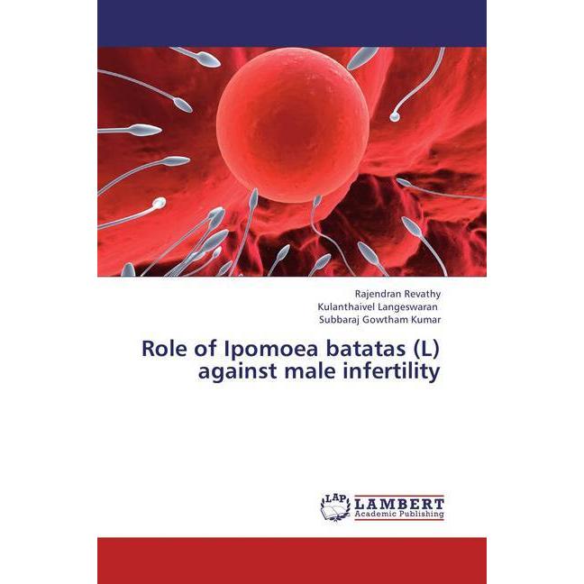 Role of Ipomoea batatas (L) against male infertility, Fachbücher von Kulanthaivel Langeswaran, Subbaraj Gowtham Kumar, R...