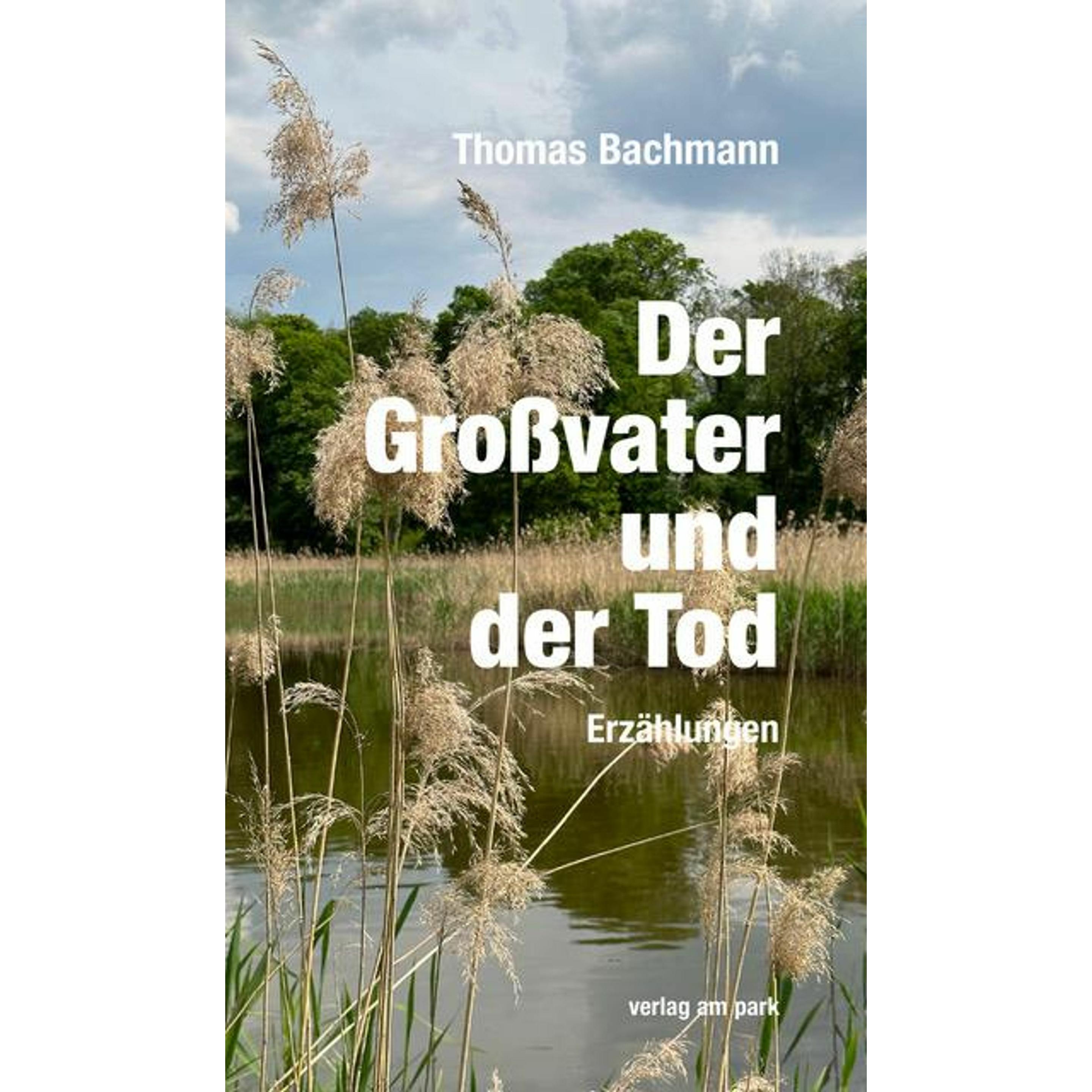 Der Grossvater und der Tod, Belletristik von Thomas Bachmann