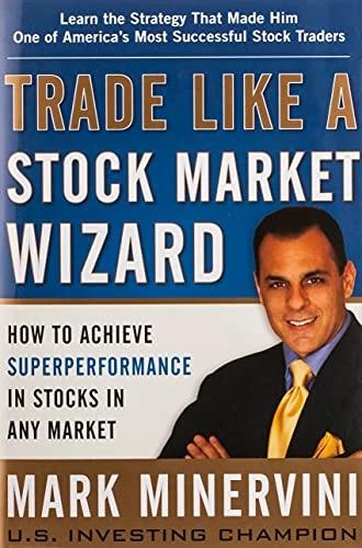 Produktbild Trade Like a Stock Market Wizard: How to Achieve Super Performance in Stocks in Any Market (Englisch, Mark Minervini, 2013)