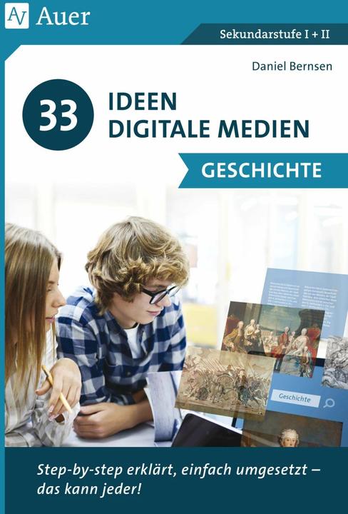 Produktbild 33 Ideen Digitale Medien Geschichte (Deutsch, Daniel Bernsen, 2021)