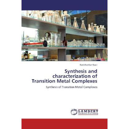 Synthesis and characterization of Transition Metal Complexes, Fachbücher von Ravishankar Raut