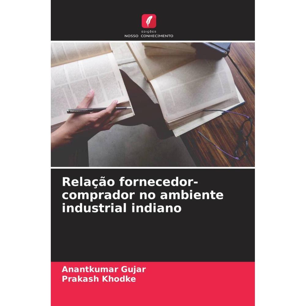 Relação fornecedor-comprador no ambiente industrial indiano, Fachbücher von Anantkumar Gujar, Prakash Khodke