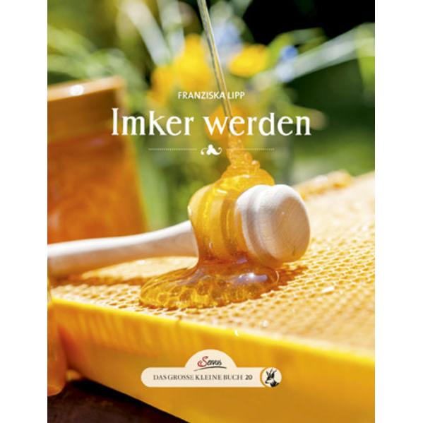 Imker werden, Ratgeber von Franziska Lipp