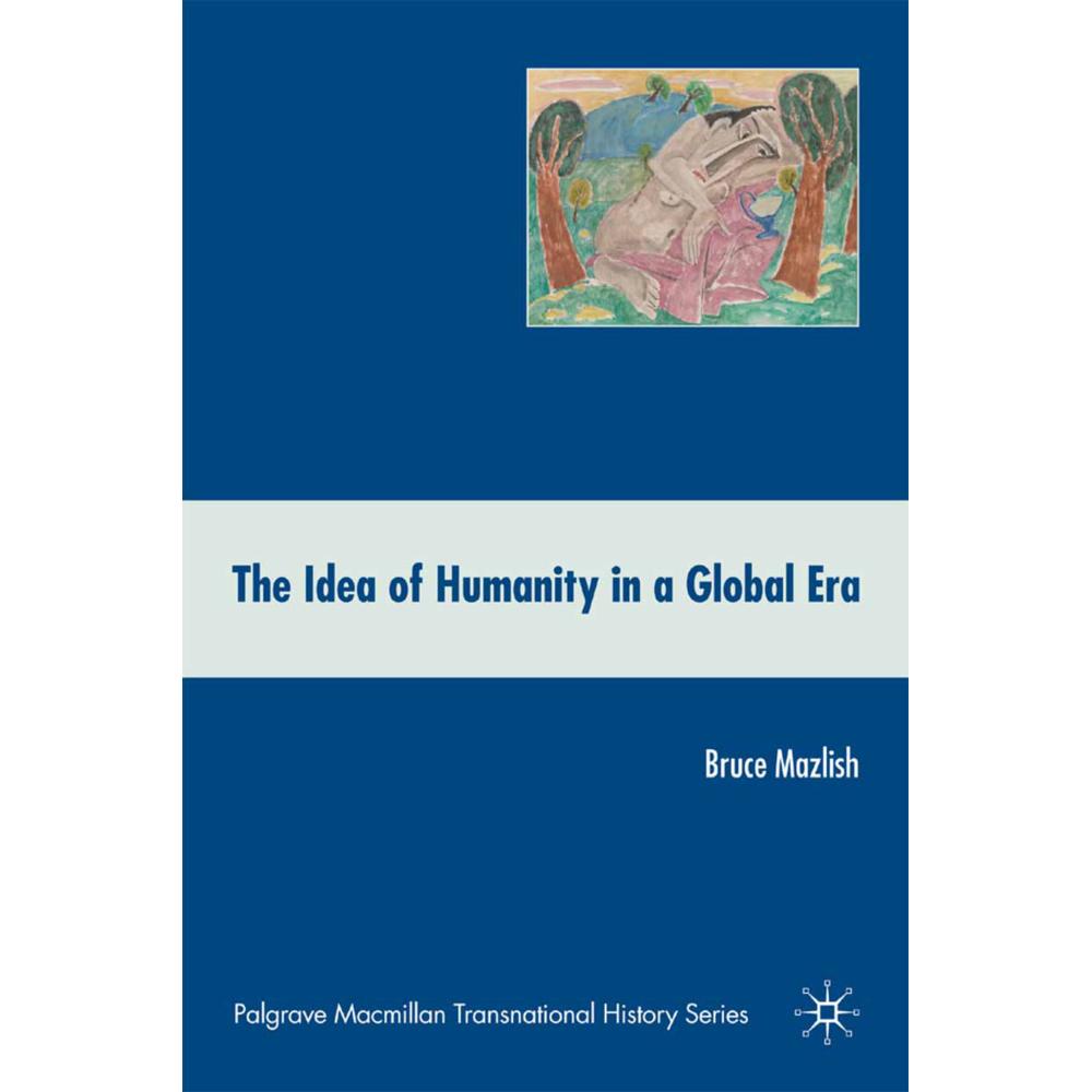 The Idea of Humanity in a Global Era, Fachbücher von B. Mazlish
