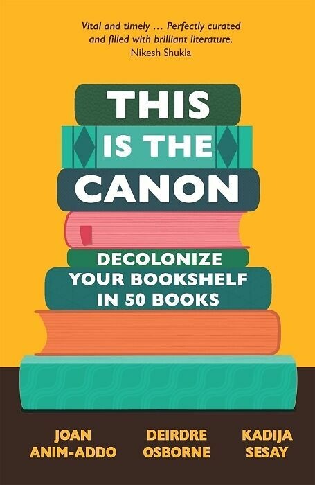 Actual product image This is the Canon (English, Deirdre Osborne, Kadija Sesay George, Joan Anim-Addo, 2022)