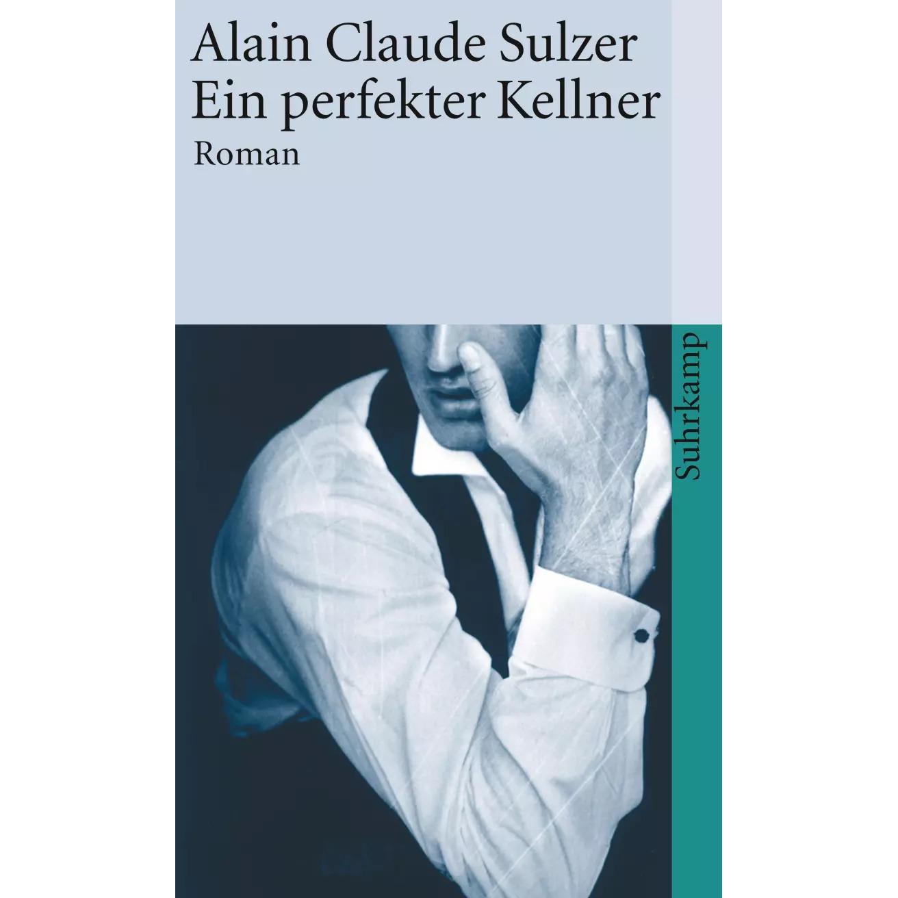 Ein perfekter Kellner, Belletristik von Alain Claude Sulzer