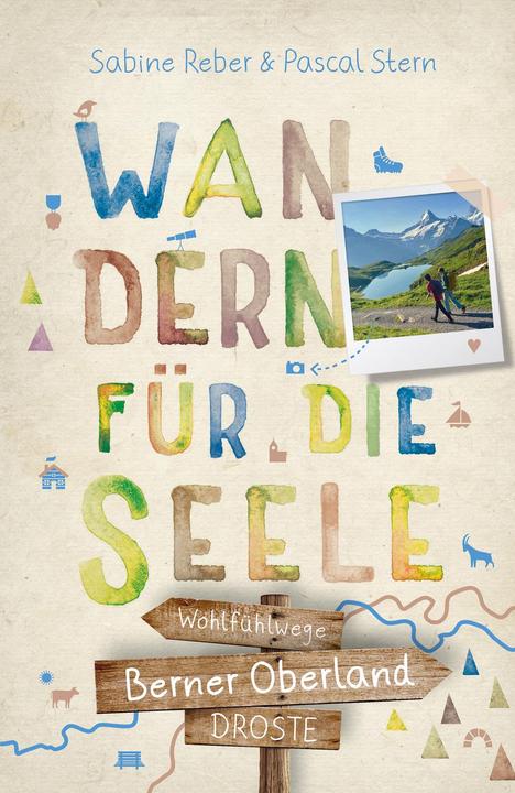 Produktbild Berner Oberland. Wandern für die Seele (Deutsch, Pascal Stern, Sabine Reber, 2023)