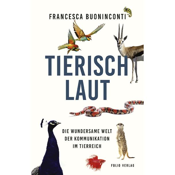 Tierisch laut, Sachbücher von Karin Fleischanderl, Francesca Buoninconti