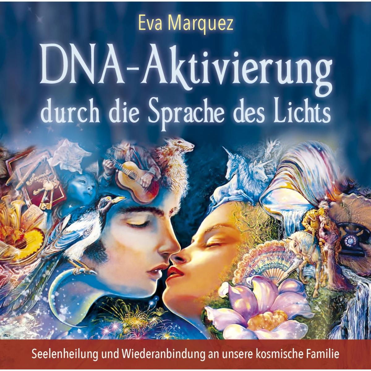 DNA-Aktivierung durch die kosmische Familie, Ratgeber von Eva Marquez