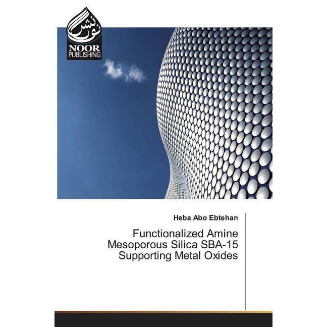 Functionalized Amine Mesoporous Silica SBA-15 Supporting Metal Oxides, Fachbücher