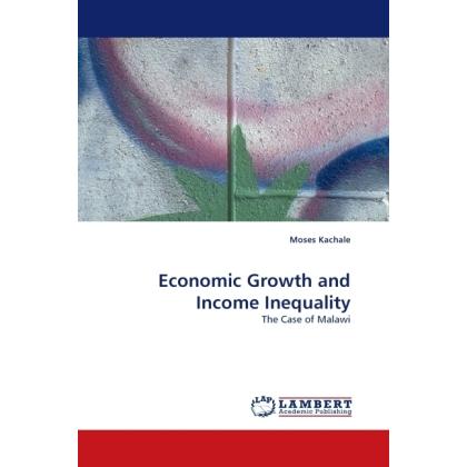 Economic Growth and Income Inequality, Fachbücher von Moses Kachale