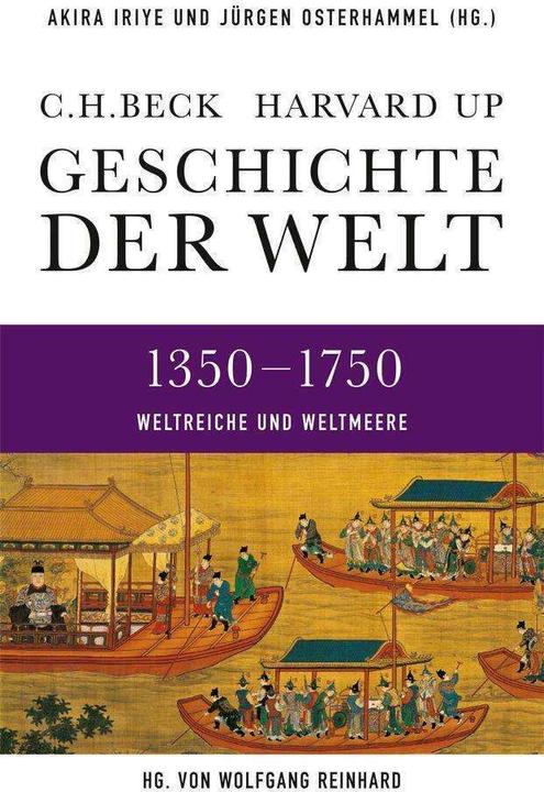 Produktbild Geschichte der Welt (Band 3): Geschichte der Welt 1350-1750 (Deutsch, Peter C. Perdue, Andreas Wirthensohn, Suraiya Faroqhi, Jürgen Osterhammel, Akira Iriye, Wolfgang Reinhard, Stephan Conermann, Reinhard Wendt, 2014)