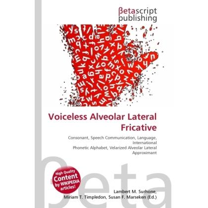 Voiceless Alveolar Lateral Fricative, Fachbücher von Lambert M. Surhone, Miriam T. Timpledon, Susan F. Marseken